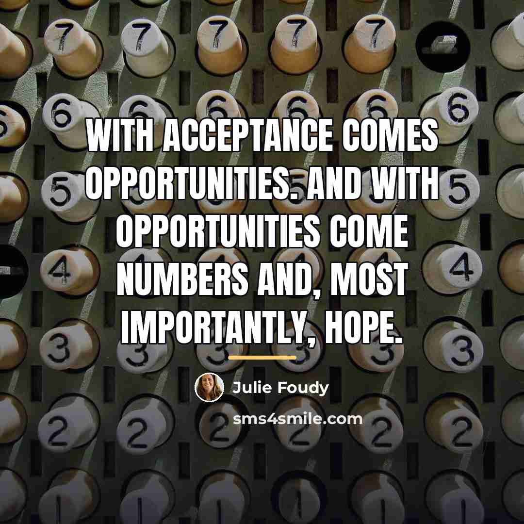 “With acceptance comes opportunities. And with opportunities come numbers and,…” quote by Julie Foudy