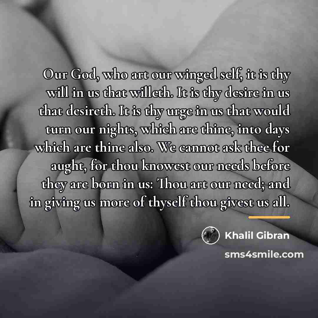 “Our God, who art our winged self, it is thy…” quote by Khalil Gibran