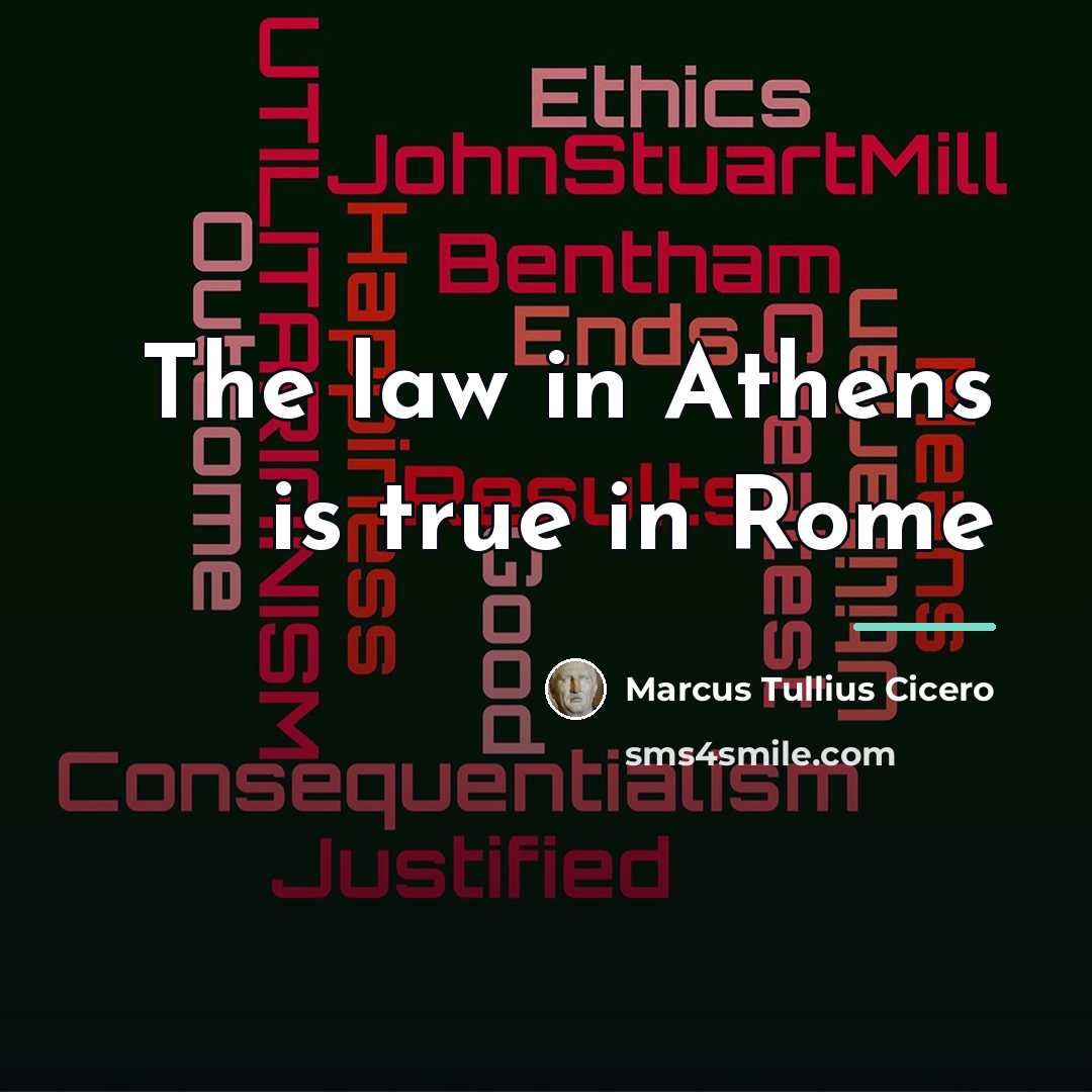 “The law in Athens is true in Rome…” quote by Marcus Tullius Cicero