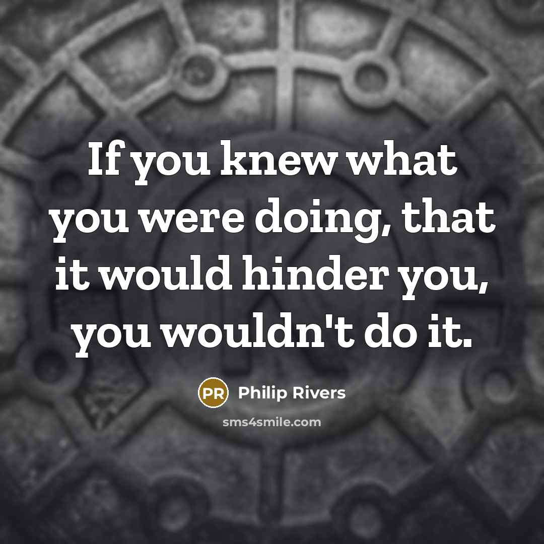 “If you knew what you were doing, that it would…” quote by Philip Rivers