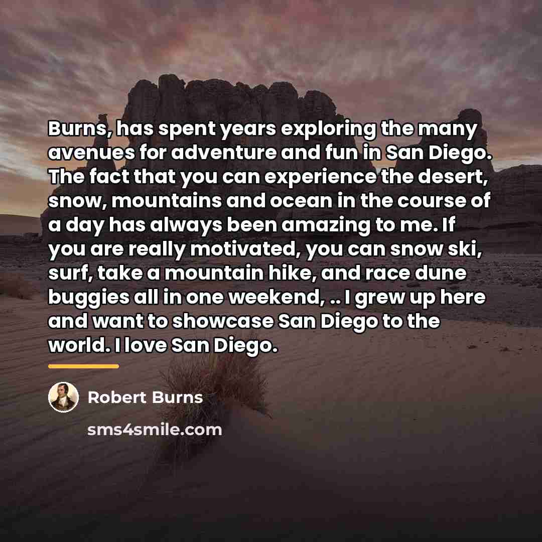 “Burns, has spent years exploring the many avenues for adventure…” quote by Robert Burns