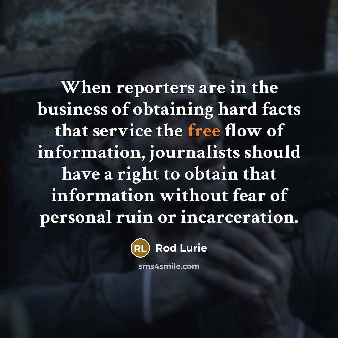 “When reporters are in the business of obtaining hard facts…” quote by Rod Lurie
