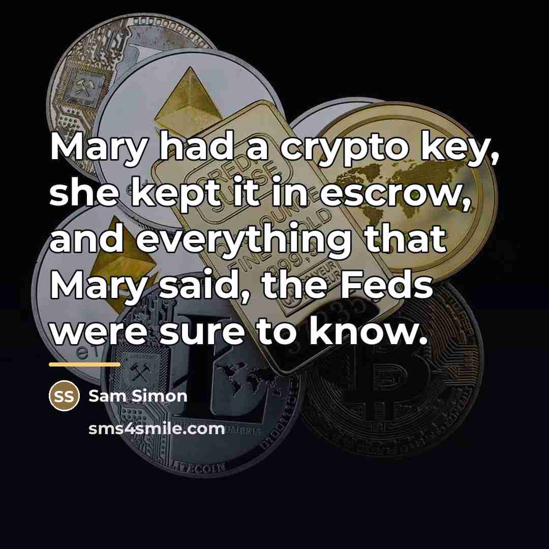 “Mary had a crypto key, she kept it in escrow,…” quote by Sam Simon