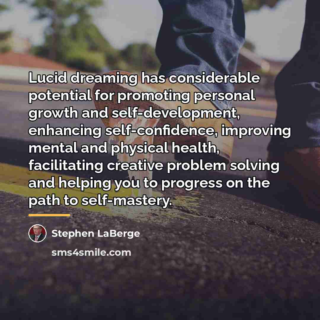 “Lucid dreaming has considerable potential for promoting personal growth and…” quote by Stephen LaBerge
