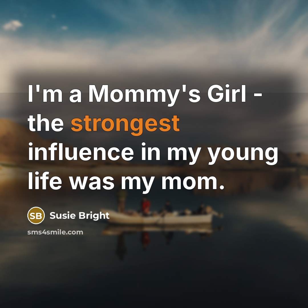 “I'm a Mommy's Girl - the strongest influence in my…” quote by Susie Bright