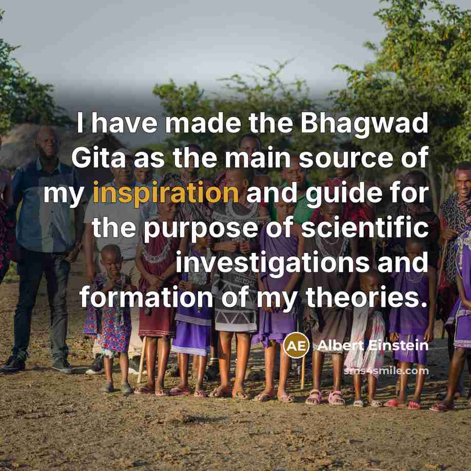 “I have made the Bhagwad Gita as the main source…” quote by Albert Einstein