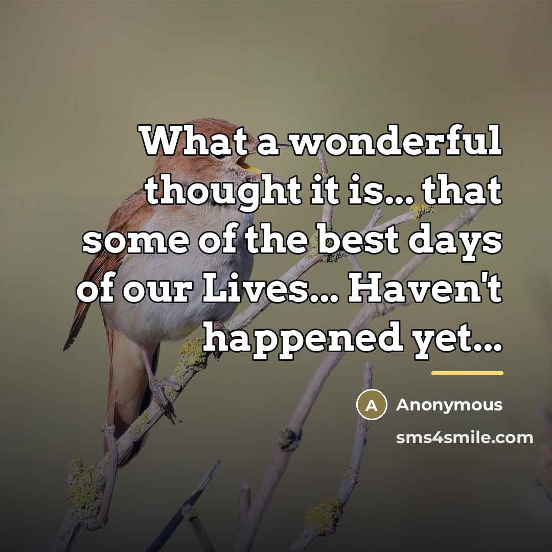 “What a wonderful thought it is... that some of the…” quote by Anonymous