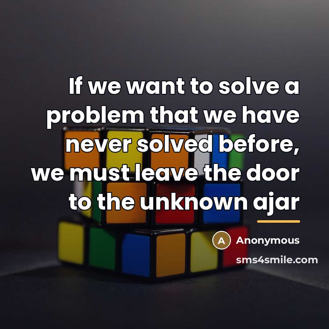 “If we want to solve a problem that we have…” quote by Anonymous