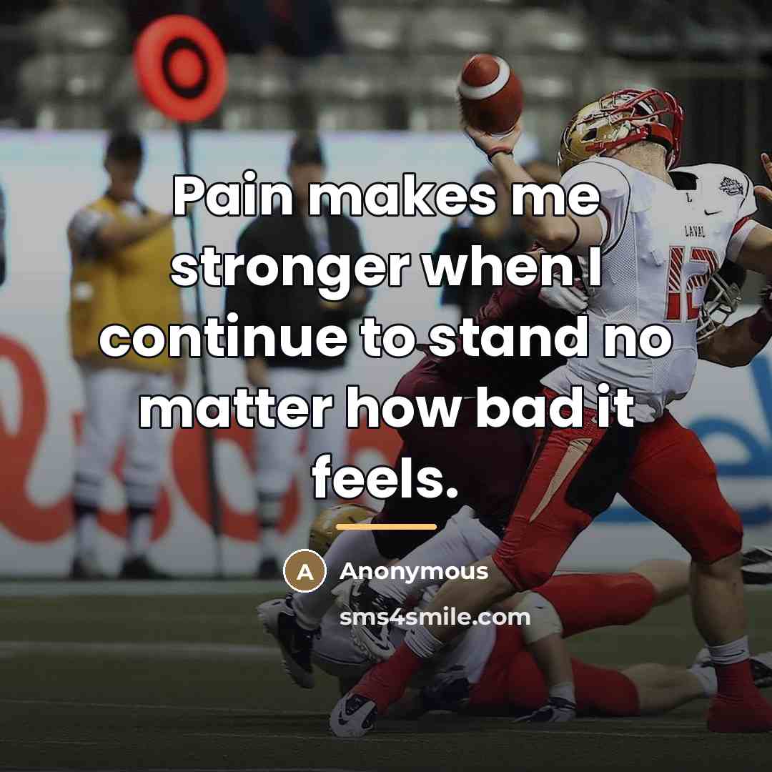 “Pain makes me stronger when I continue to stand no…” quote by Anonymous
