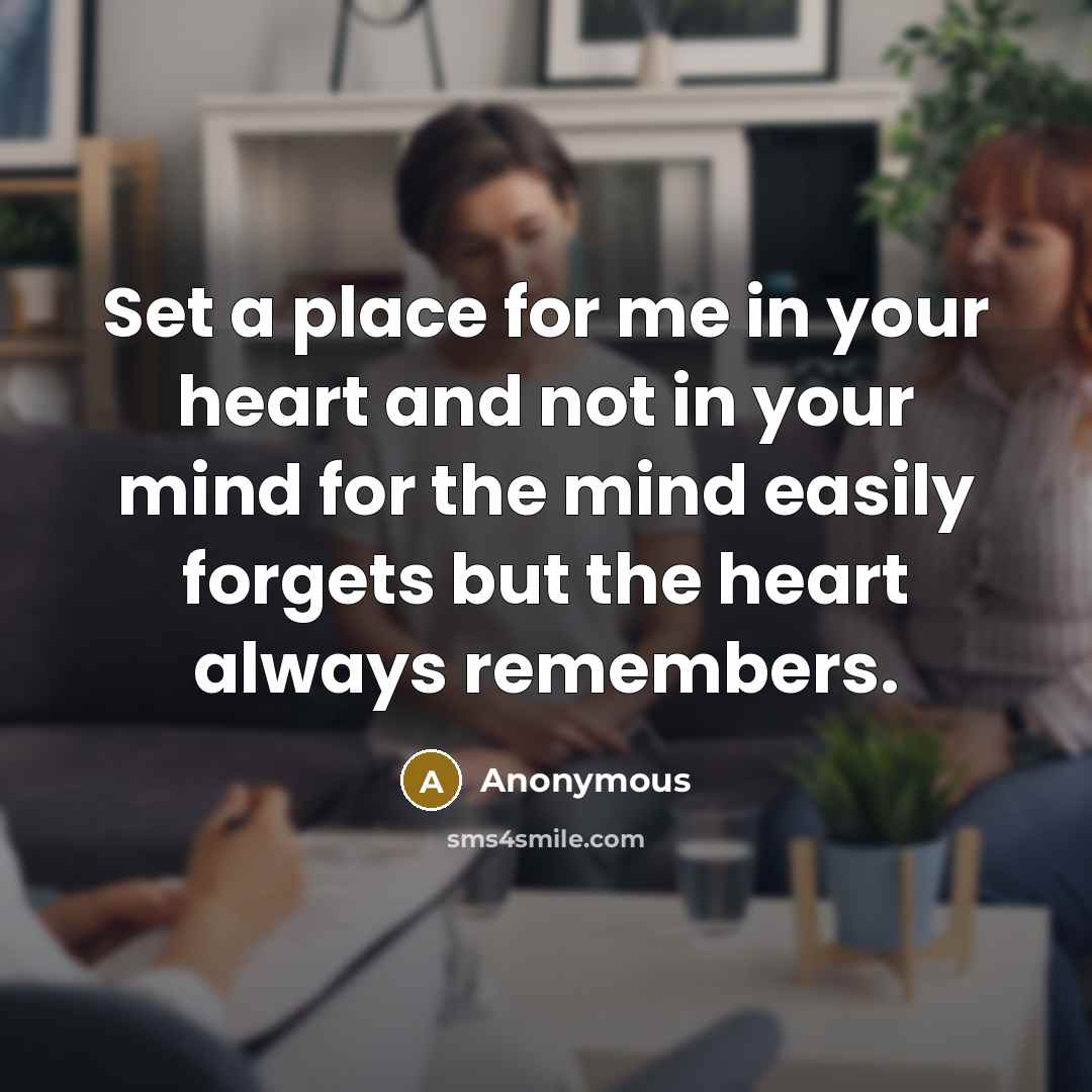 “Set a place for me in your heart and not…” quote by Anonymous