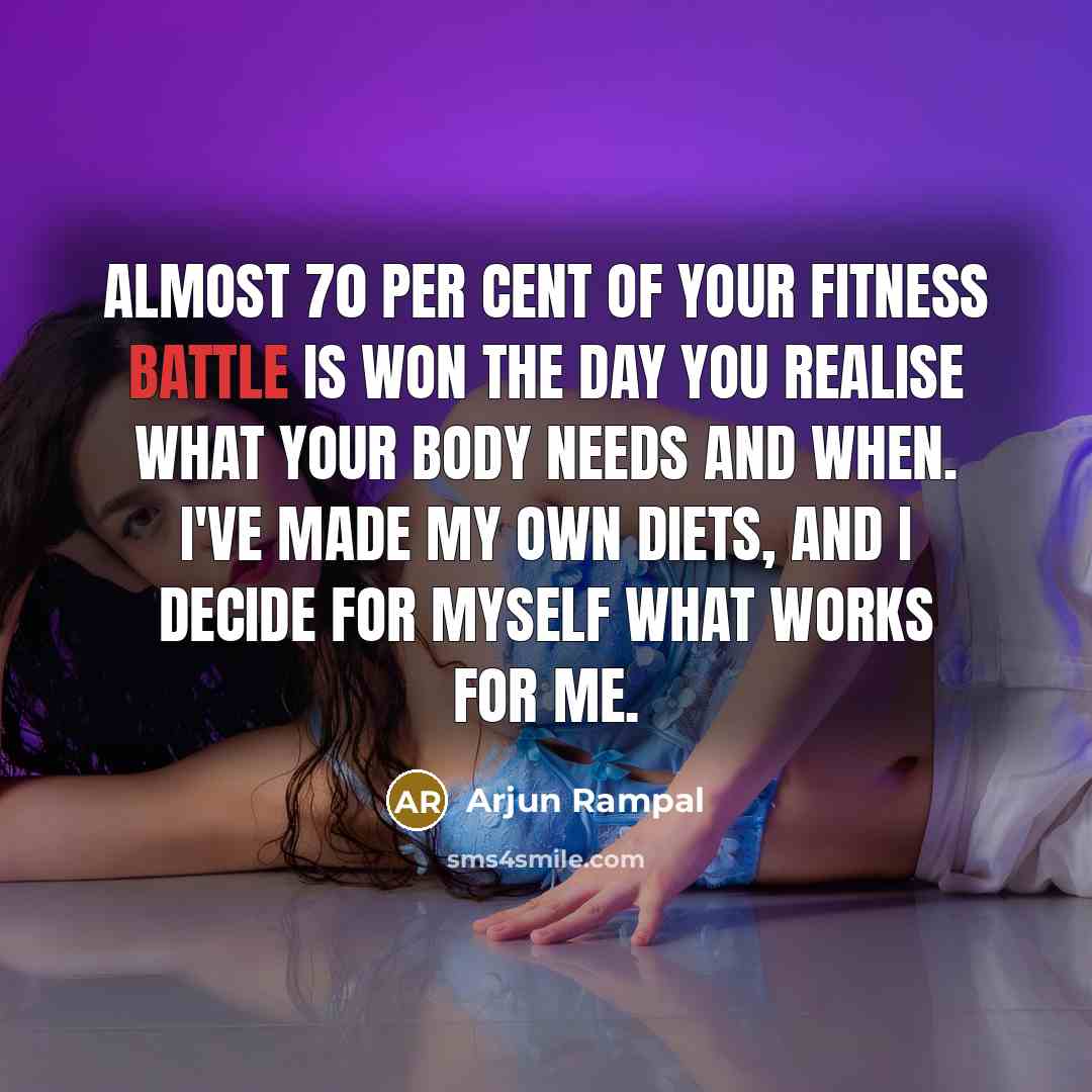 “Almost 70 per cent of your fitness battle is won…” quote by Arjun Rampal