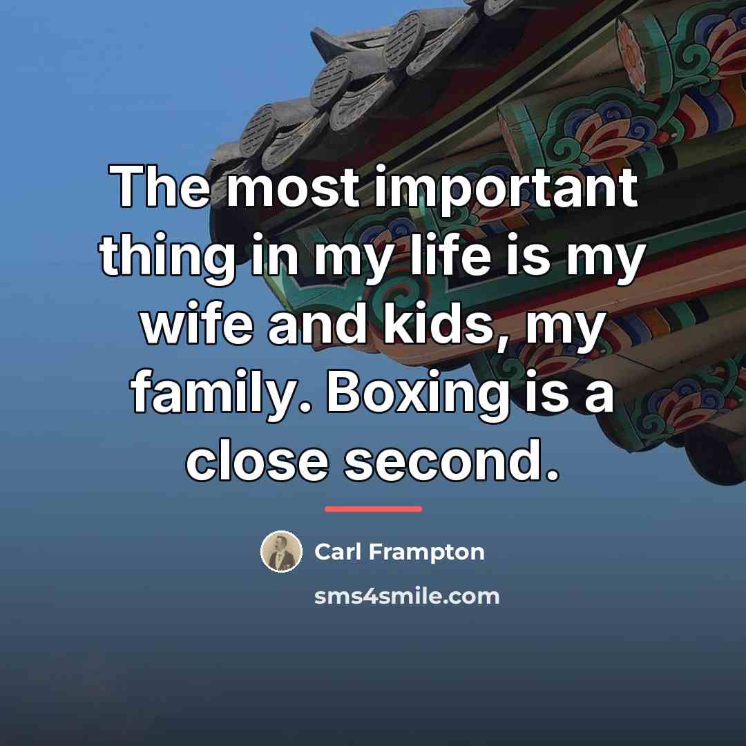 “The most important thing in my life is my wife…” quote by Carl Frampton