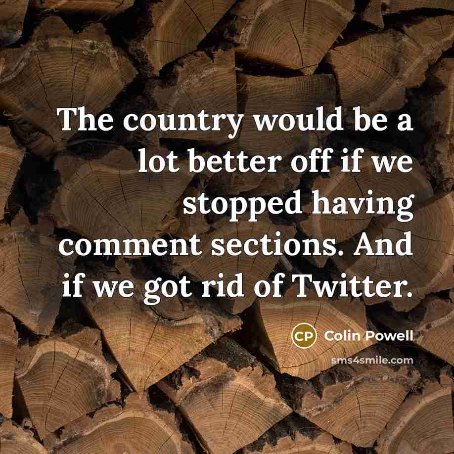 “The country would be a lot better off if we…” quote by Colin Powell