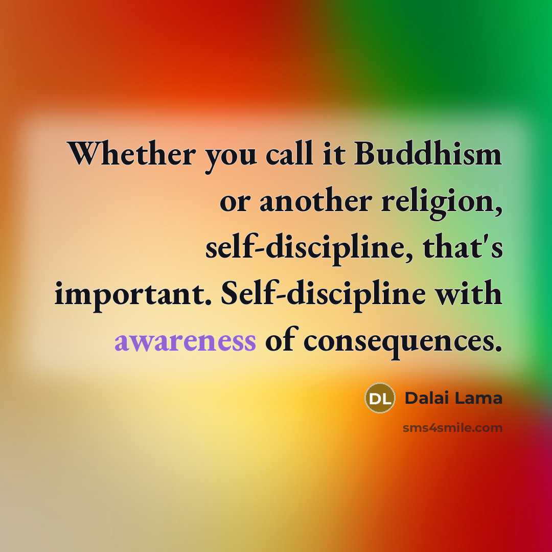 “Whether you call it Buddhism or another religion, self-discipline, that's…” quote by Dalai Lama
