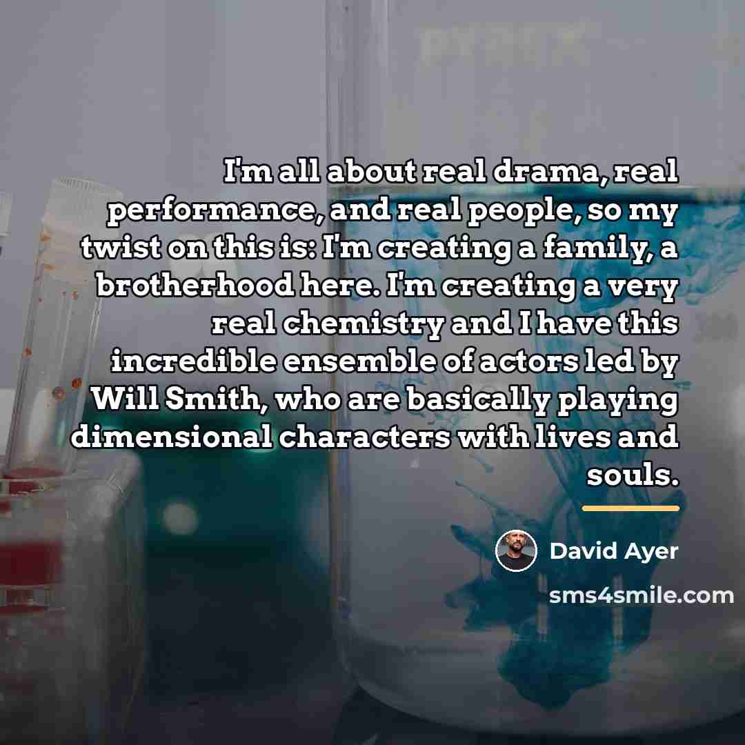 “I'm all about real drama, real performance, and real people,…” quote by David Ayer