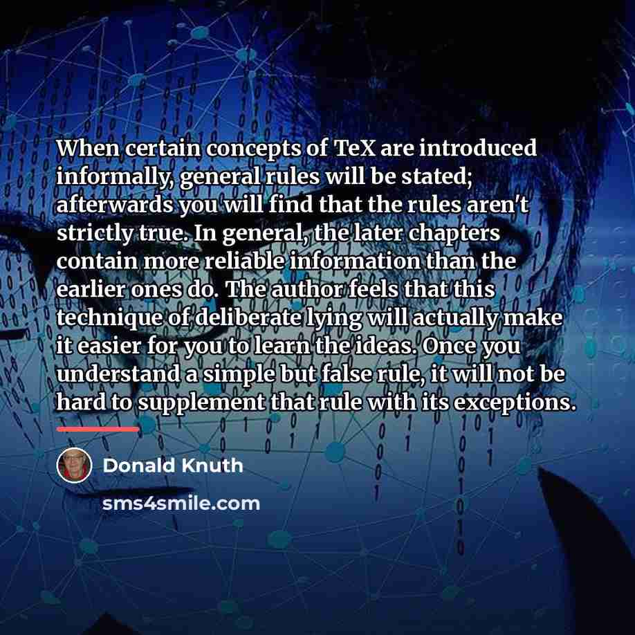 “When certain concepts of TeX are introduced informally, general rules…” quote by Donald Knuth