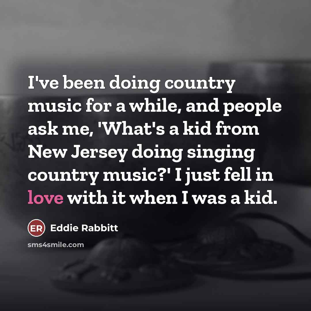 “I've been doing country music for a while, and people…” quote by Eddie Rabbitt