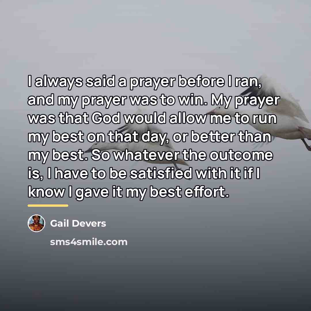 “I always said a prayer before I ran, and my…” quote by Gail Devers