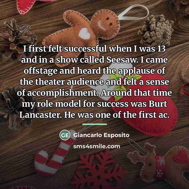 “I first felt successful when I was 13 and in…” quote by Giancarlo Esposito