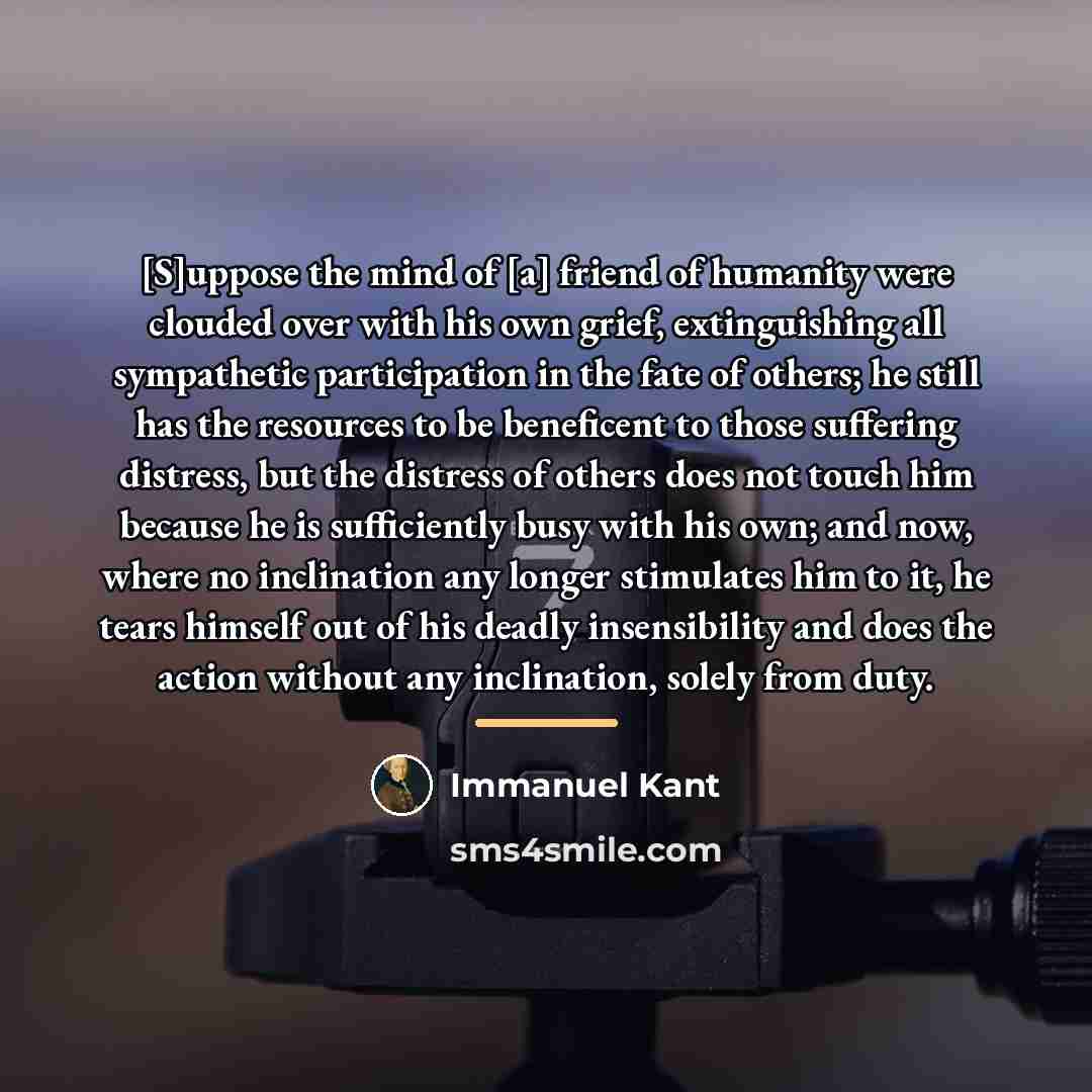 “[S]uppose the mind of [a] friend of humanity were clouded…” quote by Immanuel Kant