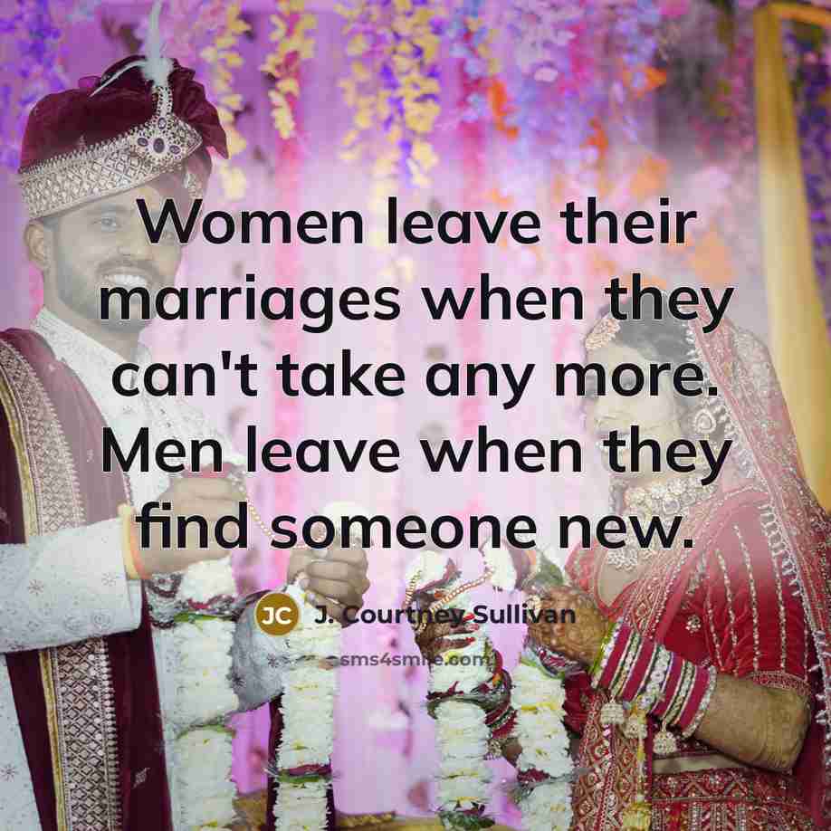 “Women leave their marriages when they can't take any more.…” quote by J. Courtney Sullivan