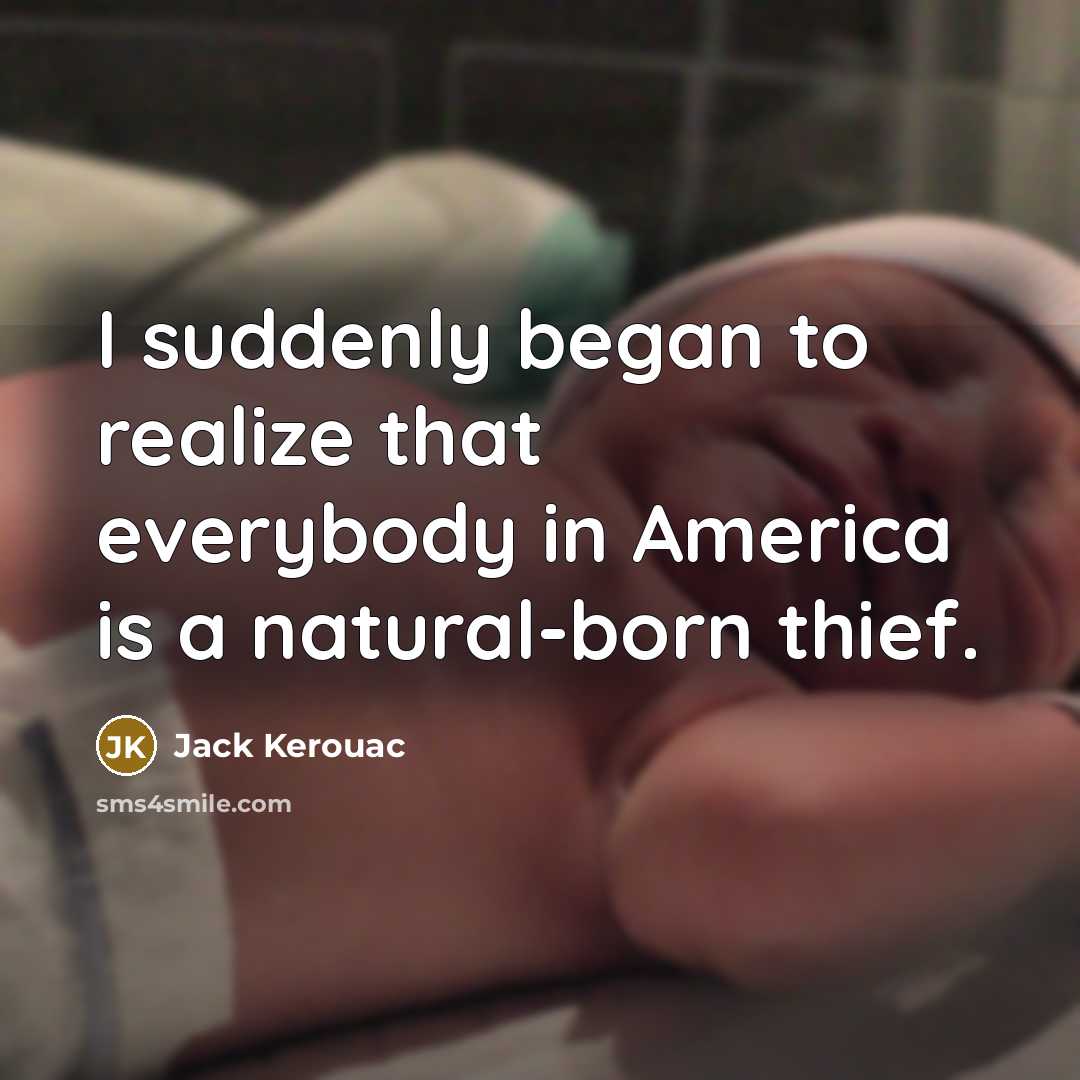 “I suddenly began to realize that everybody in America is…” quote by Jack Kerouac