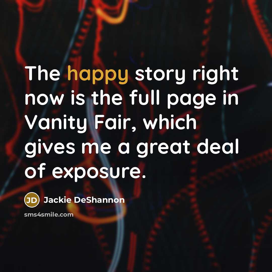 “The happy story right now is the full page in…” quote by Jackie DeShannon
