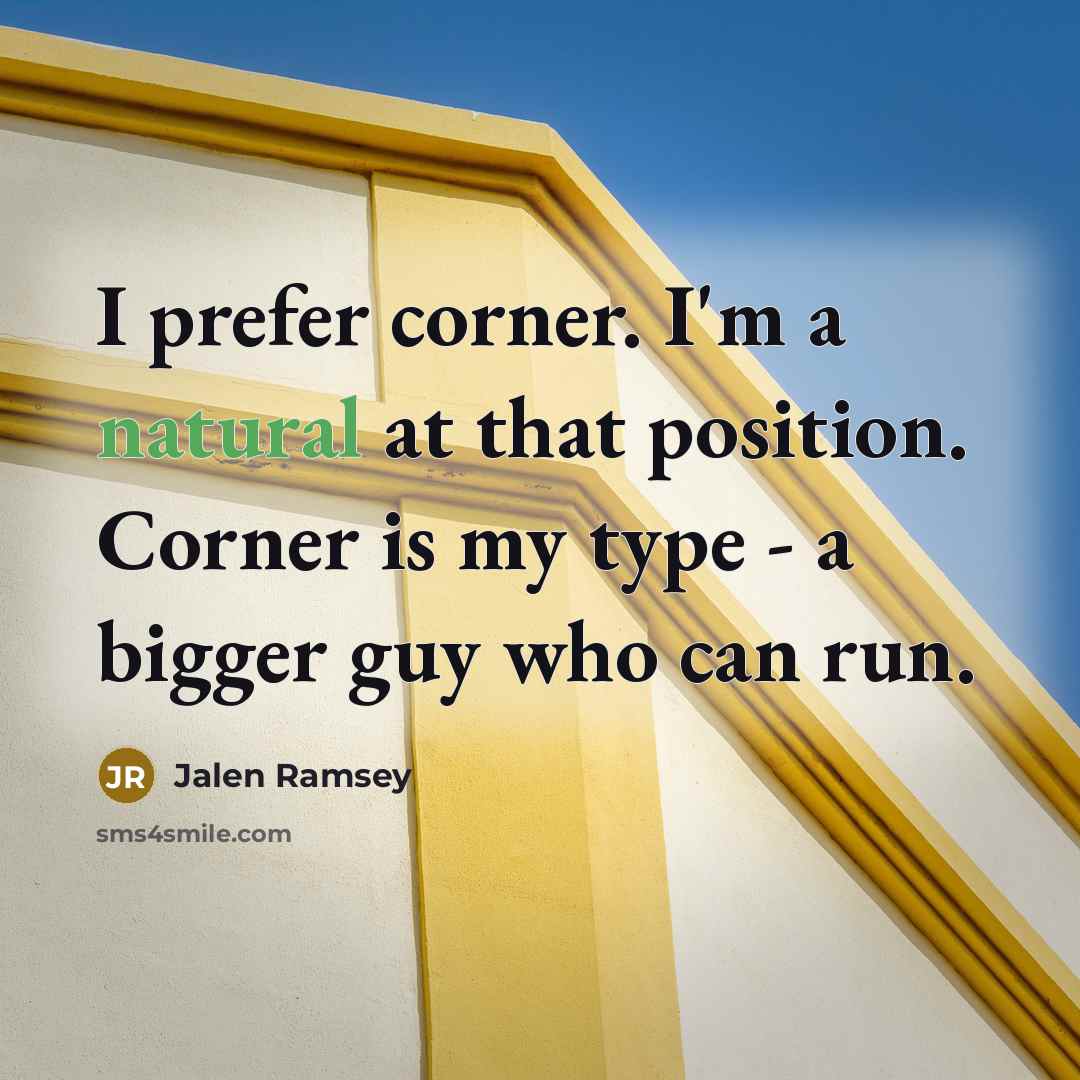 “I prefer corner. I'm a natural at that position. Corner…” quote by Jalen Ramsey