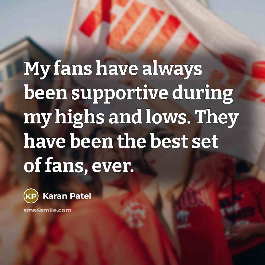 “My fans have always been supportive during my highs and…” quote by Karan Patel