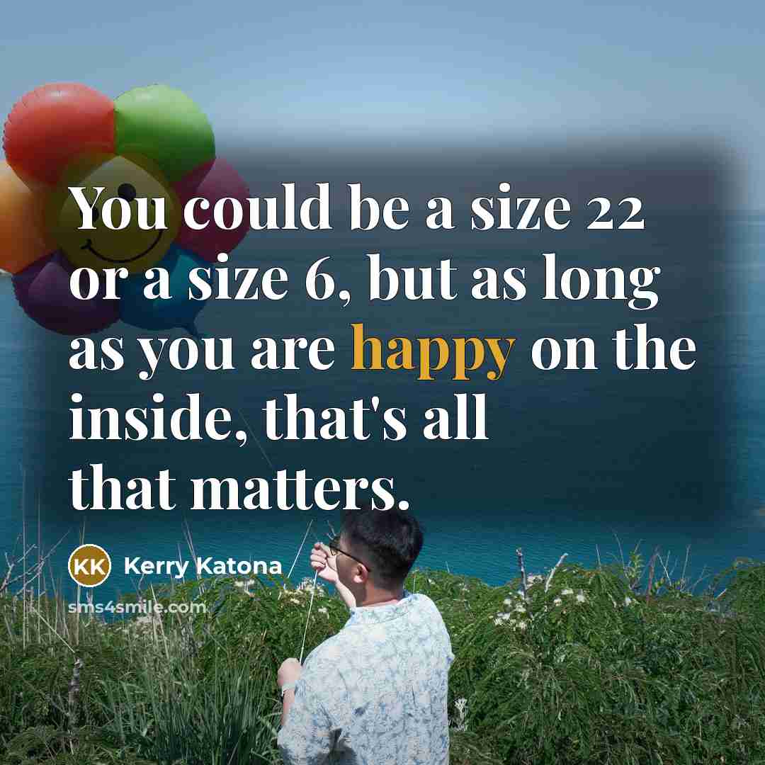 “You could be a size 22 or a size 6,…” quote by Kerry Katona
