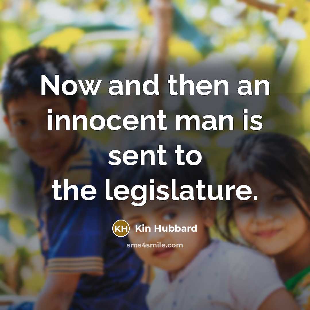 “Now and then an innocent man is sent to the…” quote by Kin Hubbard