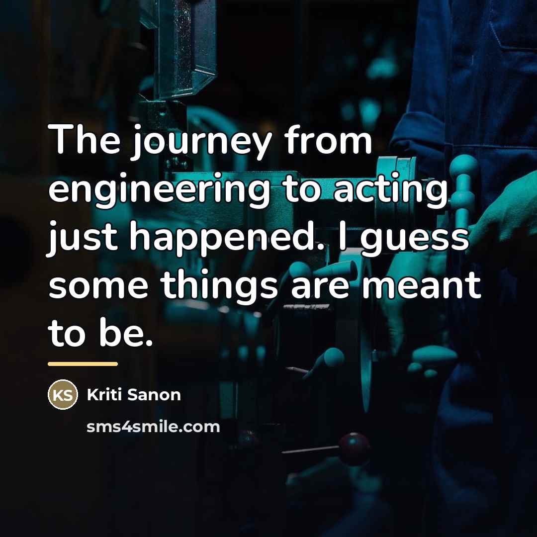 “The journey from engineering to acting just happened. I guess…” quote by Kriti Sanon