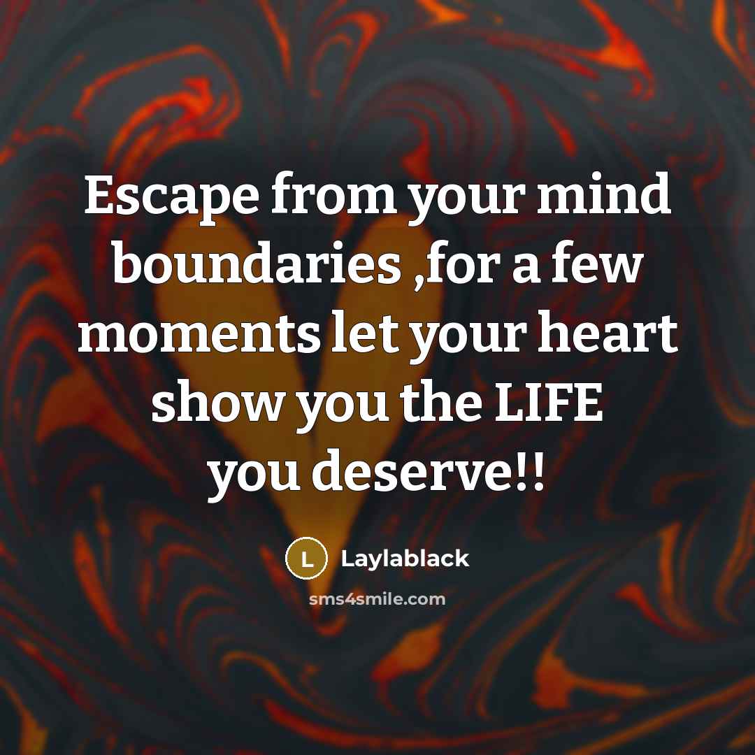 “Escape from your mind boundaries ,for a few moments let…” quote by Laylablack