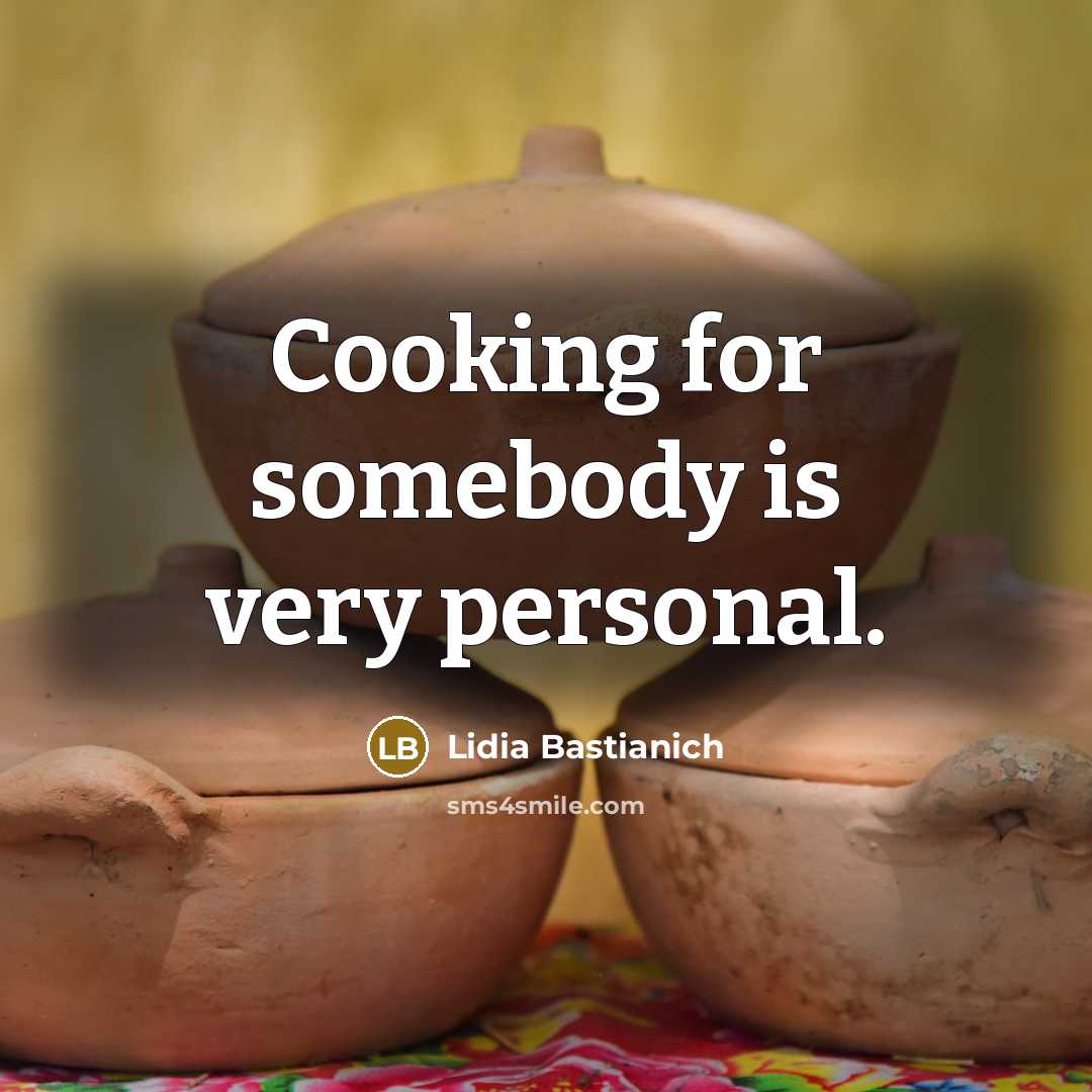 “Cooking for somebody is very personal.…” quote by Lidia Bastianich