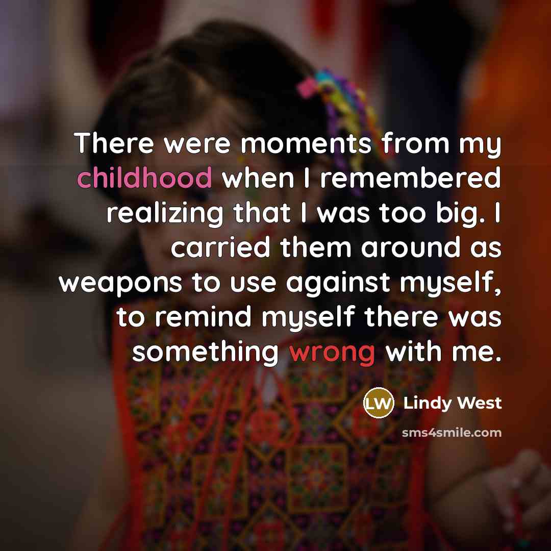 “There were moments from my childhood when I remembered realizing…” quote by Lindy West