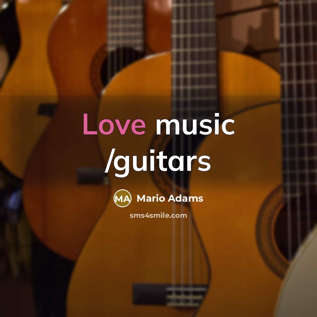 “Love music /guitars” quote by Mario Adams