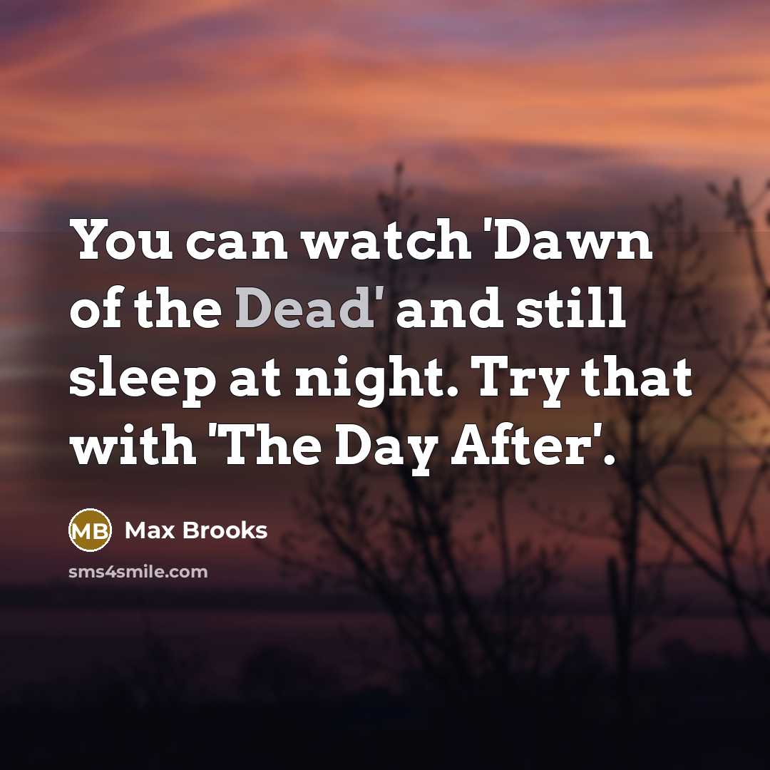 “You can watch 'Dawn of the Dead' and still sleep…” quote by Max Brooks