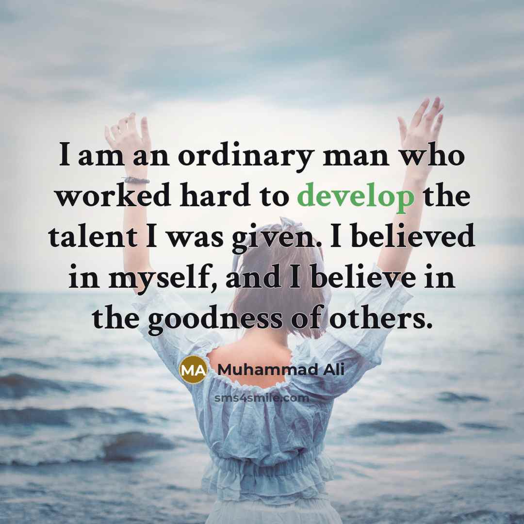“I am an ordinary man who worked hard to develop…” quote by Muhammad Ali