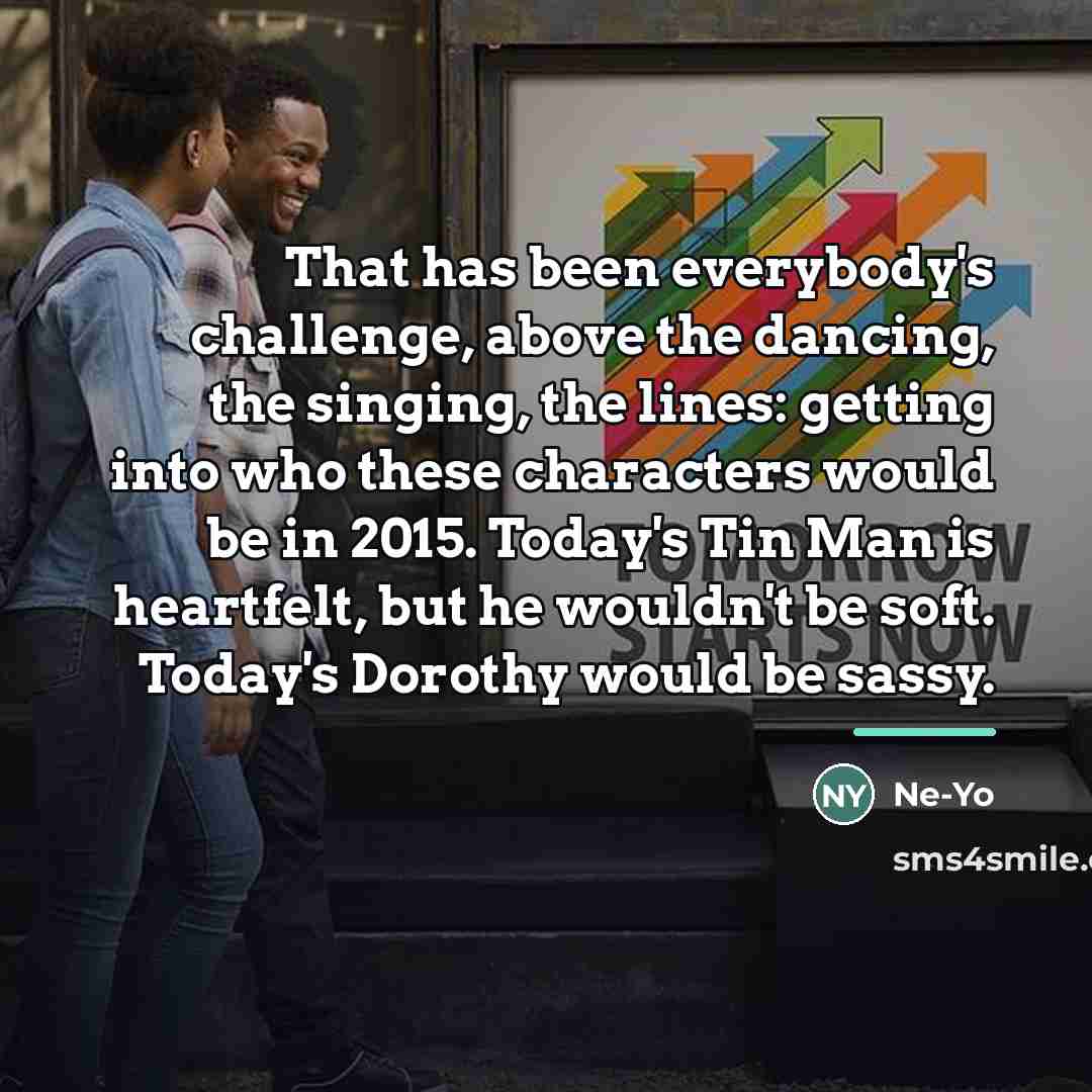 “That has been everybody's challenge, above the dancing, the singing,…” quote by Ne-Yo