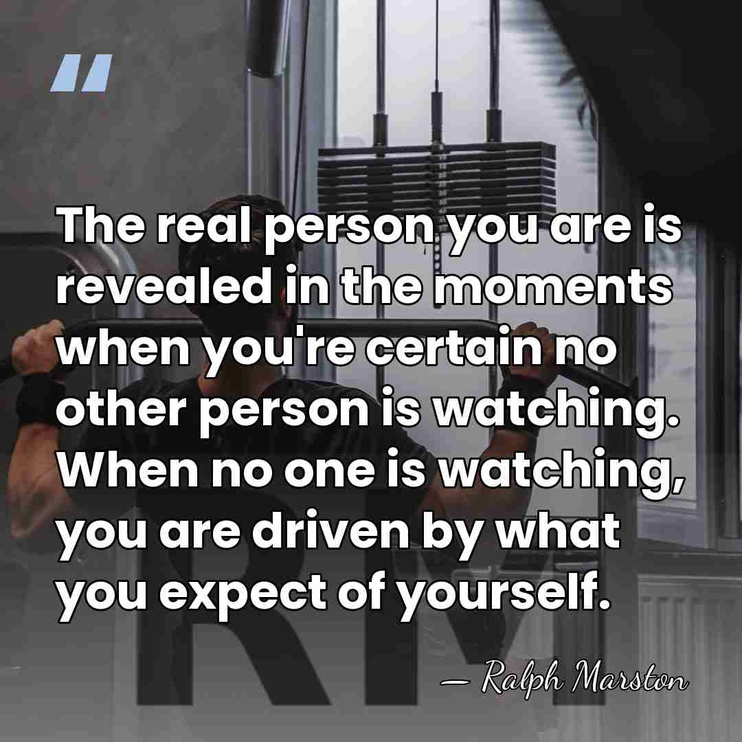 The real person you are is revealed in the moments when you're&hellip; - Ralph Marston