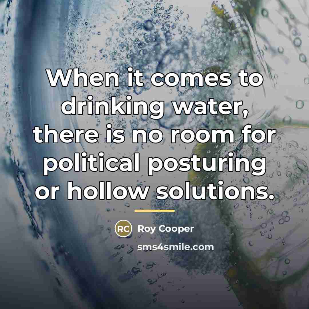 “When it comes to drinking water, there is no room…” quote by Roy Cooper