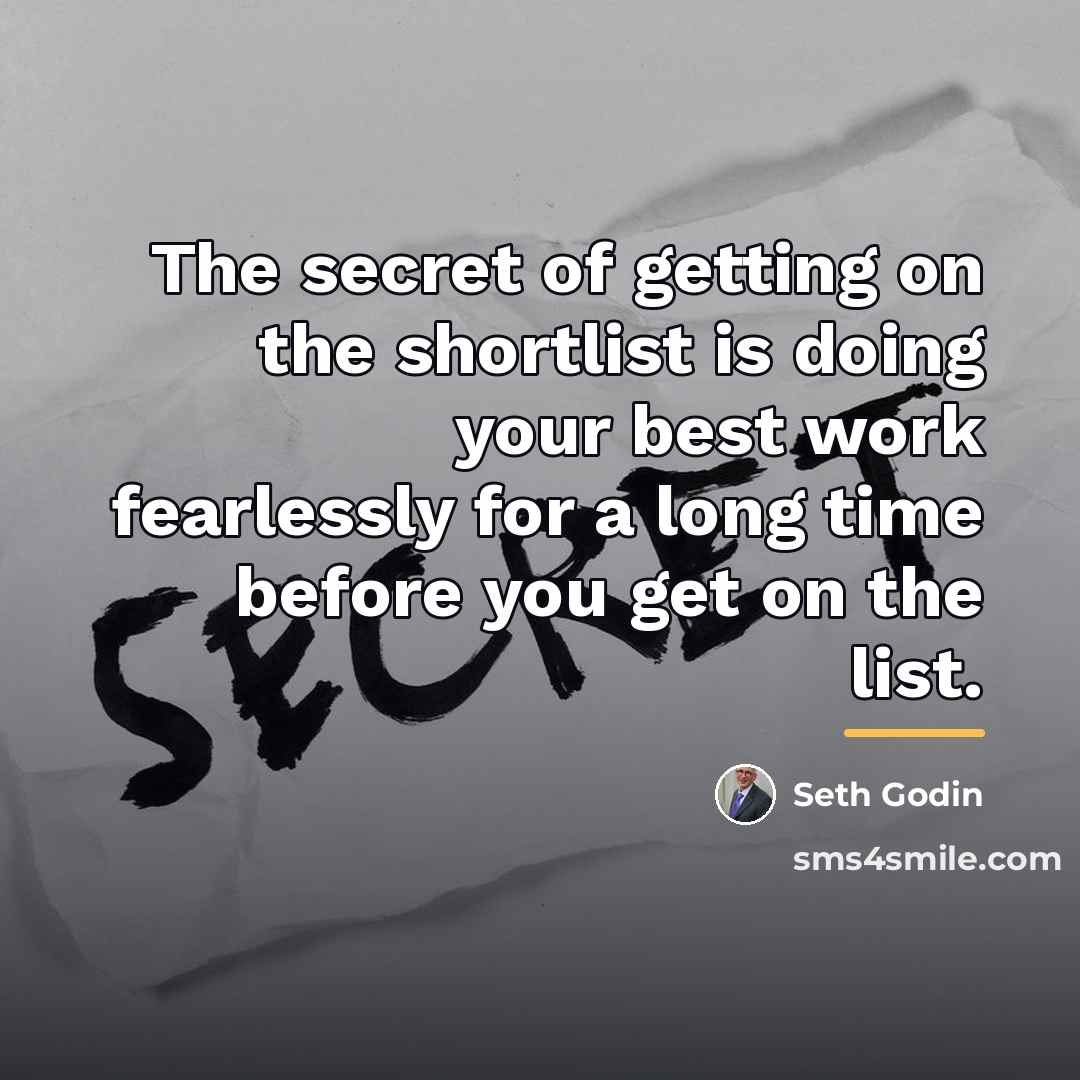 “The secret of getting on the shortlist is doing your…” quote by Seth Godin