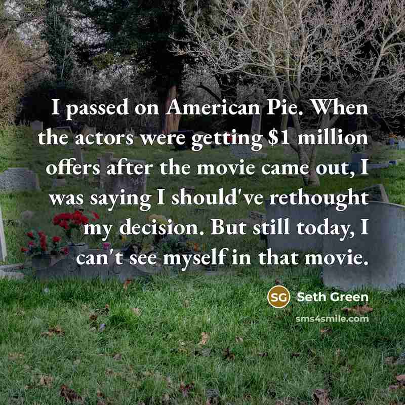 “I passed on American Pie. When the actors were getting…” quote by Seth Green