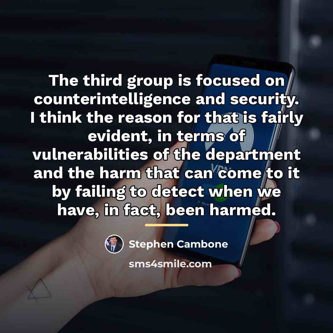 “The third group is focused on counterintelligence and security. I…” quote by Stephen Cambone