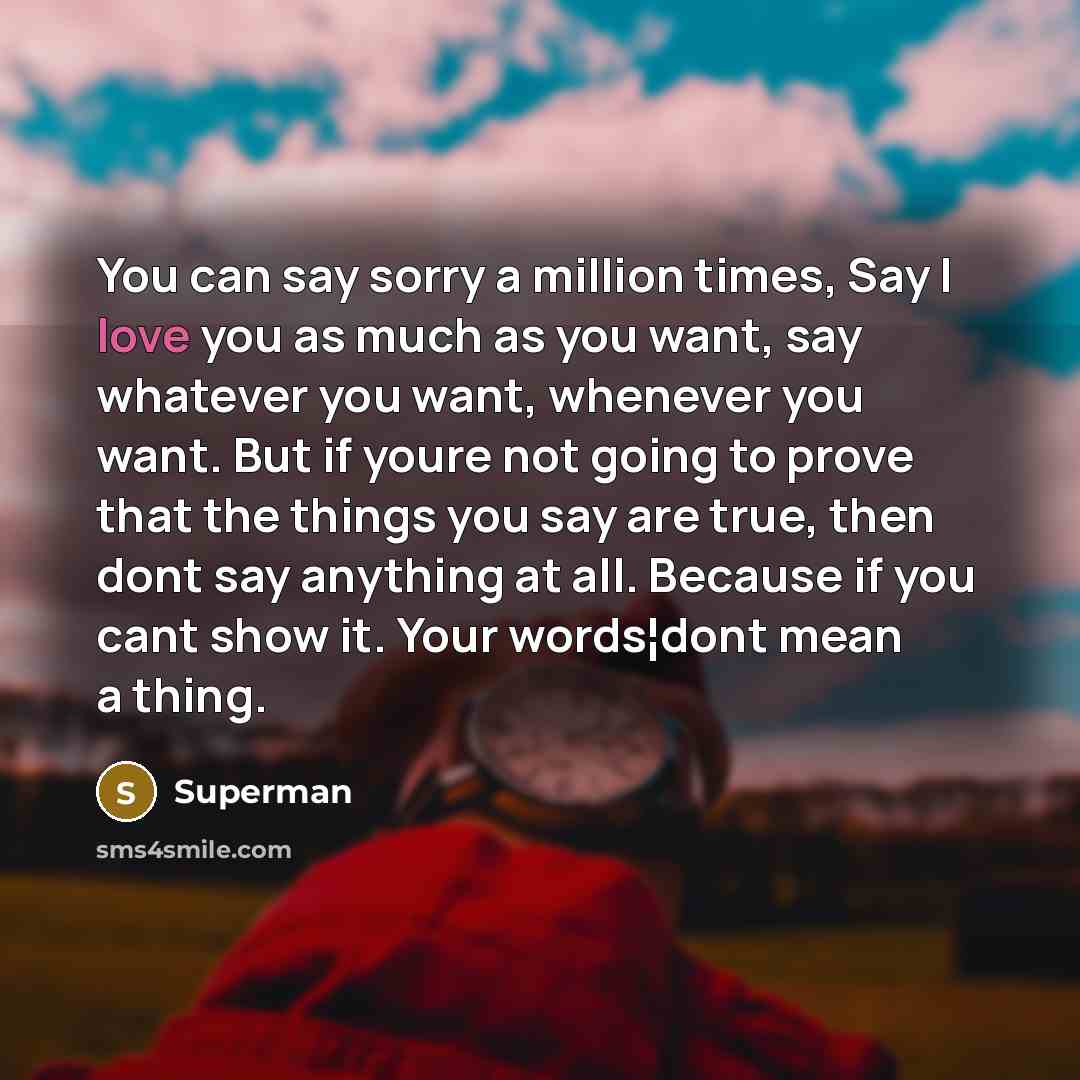 “You can say sorry a million times, Say I love…” quote by Superman