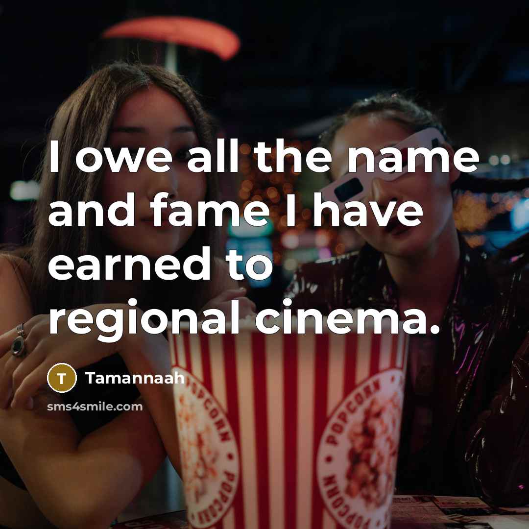 “I owe all the name and fame I have earned…” quote by Tamannaah