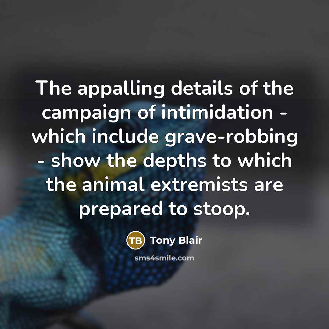 “The appalling details of the campaign of intimidation - which…” quote by Tony Blair
