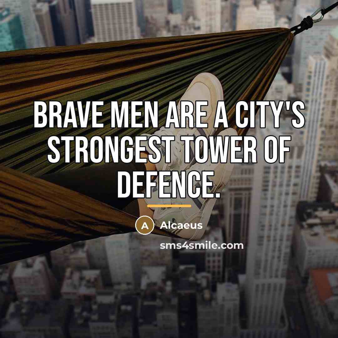 “Brave men are a city's strongest tower of defence.…” quote by Alcaeus