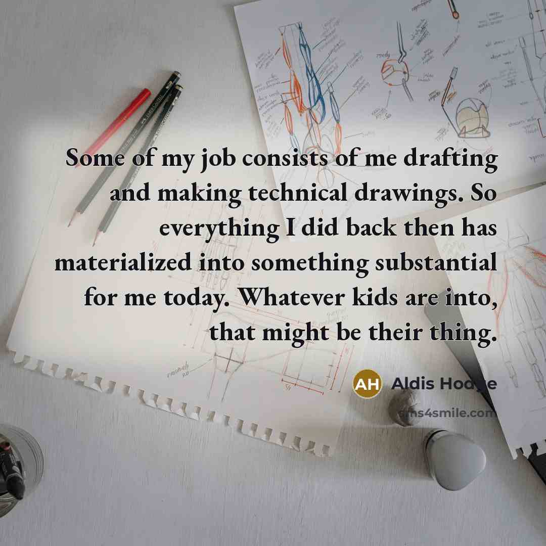 “Some of my job consists of me drafting and making…” quote by Aldis Hodge