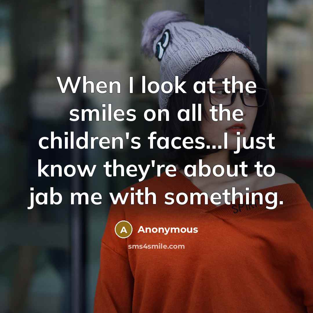 “When I look at the smiles on all the children's…” quote by Anonymous